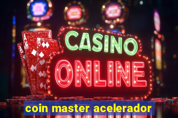 coin master acelerador